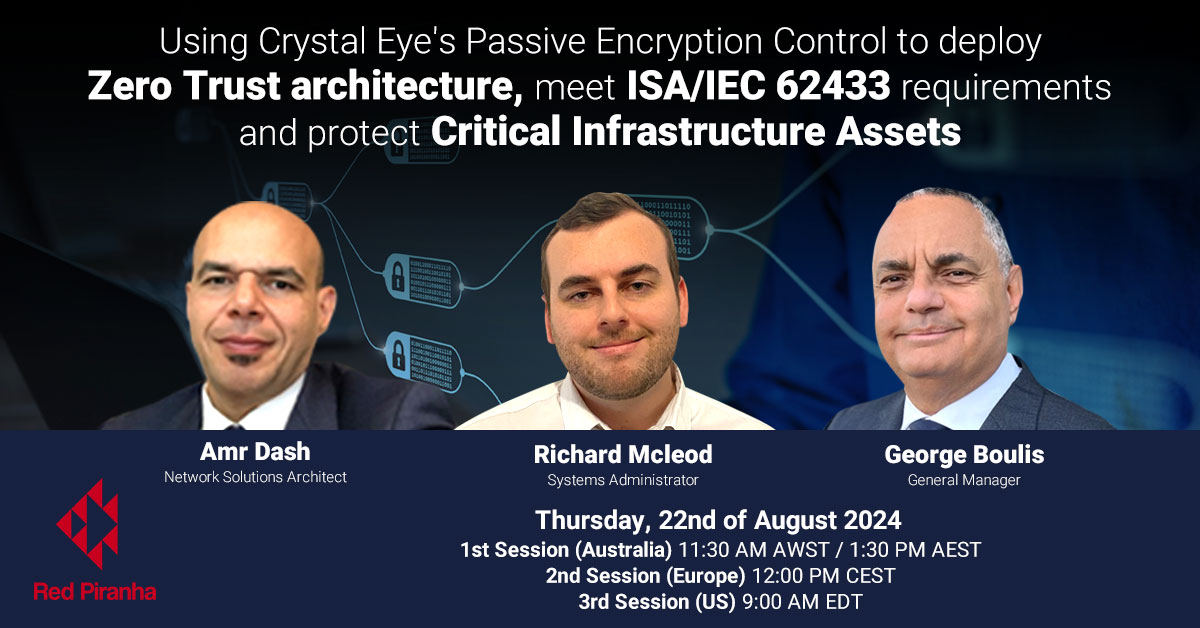 Using Crystal Eye's Passive Encryption Control to deploy a Zero Trust architecture to meet ISA/IEC 62433 requirements and protect Critical Infrastructure Asset