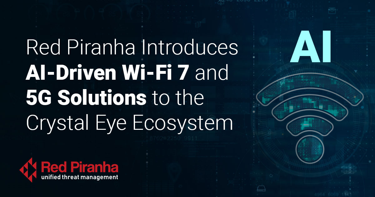 Red Piranha Introduces AI-Driven Wi-Fi 7 and 5G Solutions to the Crystal Eye Ecosystem