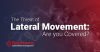 The Threat of Lateral Movement: Are you covered?